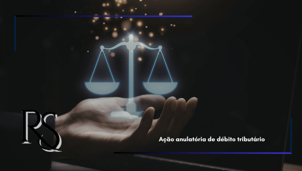Ação anulatória de débito tributário